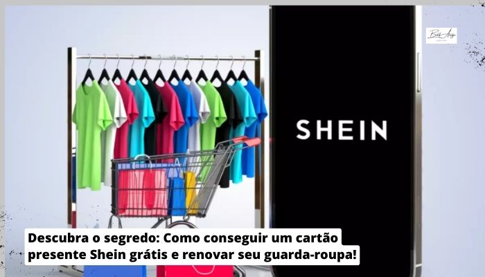 Descubra o segredo: Como conseguir um cartão presente Shein grátis e renovar seu guarda-roupa!