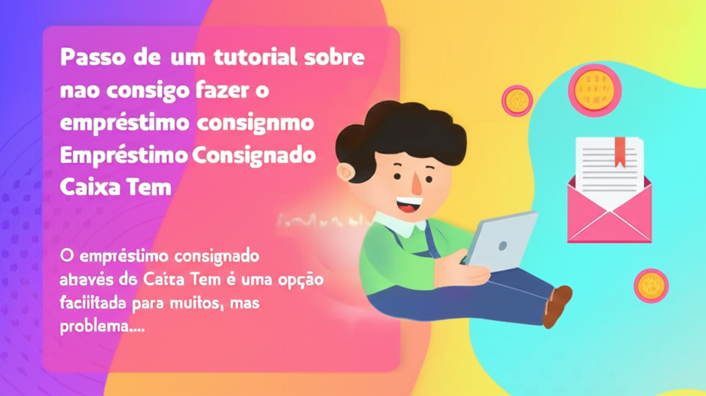 Não Consigo Fazer o Empréstimo Consignado no Caixa Tem: O Que Fazer? 2 Ilustração do passo: Resolvendo Problemas no Empréstimo Consignado Caixa Tem